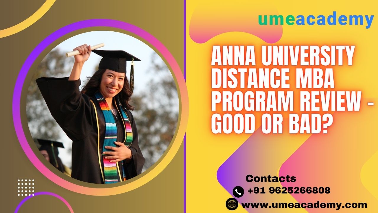 Anna University Distance Mba Program Review - Good Or Bad?